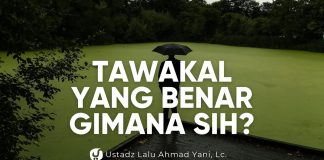 Tawakal yang Benar = Pasrah Buta? – Ustadz Lalu Ahmad Yani, Lc.