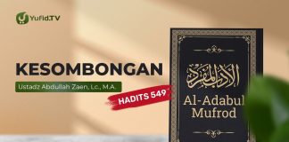 Kajian Hadits: Kesombongan (Hadits 549) – Ustadz Abdullah Zaen, Lc., M.A.