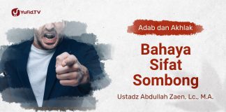 Kajian Adab dan Akhlak: Bahaya Sifat Sombong – Ustadz Abdullah Zaen, Lc., M.A.
