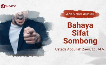Kajian Adab dan Akhlak: Bahaya Sifat Sombong – Ustadz Abdullah Zaen, Lc., M.A.