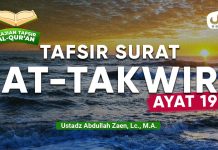 Kajian Tafsir Al-Quran: Tafsir Surat At-Takwir Ayat 19 – Ustadz Abdullah Zaen, Lc., M.A.