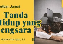 CEK DIRIMU!, INI 5 TANDA HIDUP YANG SENGSARA – Ustadz Muhammad Iqbal, M.Pd. – Khutbah Jumat