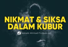 Orang-orang yang Mengingkari Nikmat dan Azab Kubur – Ustadz Ahmad Firdaus, Lc.
