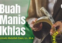 Amalan Hati #4: Buah Manis Ikhlas – Ustadz Abdullah Zaen, Lc., M.A.