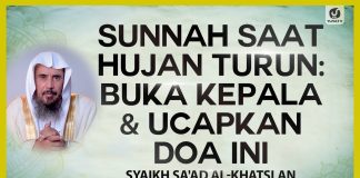 Sunnah saat Hujan Turun: Buka Kepala & Ucapkan Doa Ini – Syaikh Sa’ad al-Khatslan