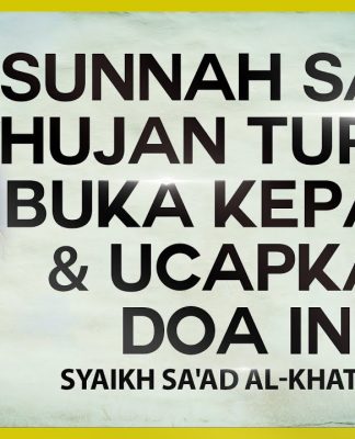 Sunnah saat Hujan Turun: Buka Kepala & Ucapkan Doa Ini – Syaikh Sa’ad al-Khatslan