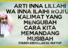Arti Inna Lillahi wa Inna Ilaihi Roji’un: Kalimat yang Mengubah Cara Kita Memandang Musibah