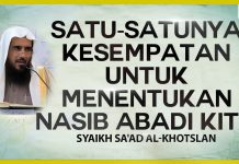Satu-Satunya Kesempatan untuk Menentukan Nasib Abadi Kita – Syaikh Sa’ad Al-Khatslan #NasehatUlama