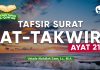 Kajian Tafsir Al-Quran :Tafsir Surat At-Takwir Ayat 21 – Ustadz Abdullah Zaen, Lc., M.A.