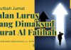 Jalan Lurus yang Dimaksud Surat Al Fatihah – Ustadz Fakhruddin Abdurrahman, M.Pd. – Khutbah Jumat