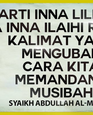 Arti Inna Lillahi wa Inna Ilaihi Roji’un: Kalimat yang Mengubah Cara Kita Memandang Musibah