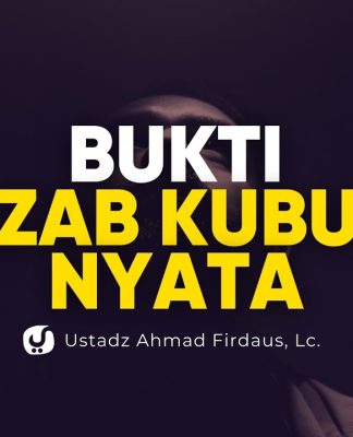 Ini Dalil Nyata tentang Azab Kubur! – Ustadz Ahmad Firdaus, Lc.