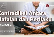 Kontradiksi Antara Hafalan dan Perilaku (Bagian 2) – Ustadz Abdullah Zaen, Lc., M.A.