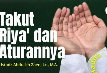 Amalan Hati #9: Takut Riya dan Aturannya – Ustadz Abdullah Zaen, Lc., M.A.