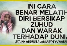 Ini Cara Benar Melatih Diri Bersikap Zuhud & Warak Terhadap Dunia – Syaikh Abdussalam Asy-Syuwai’ar