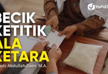 Kajian Islam: Becik Ketitik Ala Ketara – Ustadz Abdullah Zaen, Lc., M.A.