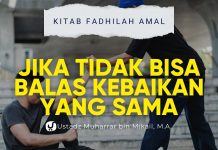 Lakukan ini Jika Kau Tidak Bisa Membalas Kebaikan yang Setimpal – Ustadz Muharrar bin Mikail, M.A.