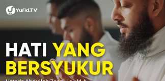 Hati Yang Bersyukur – Ustadz Abdullah Zaen, Lc., M.A.
