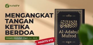 Kajian Hadits: Mengangkat Tangan Ketika Berdoa (Hadits 612) – Ustadz Abdullah Zaen, Lc., M.A.