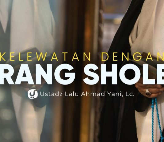 Ketika Rasa Hormat Jadi Berlebihan – Ustadz Lalu Ahmad YanI, Lc.