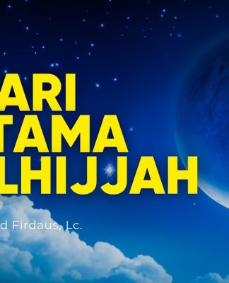 Ada Apa dengan 10 Hari Pertama Bulan Dzulhijjah? – Ustadz Ahmad Firdaus, Lc.