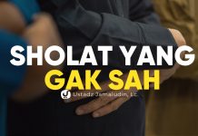 Kesalahan yang Membuat Sholat Tidak Sah – Ustadz Jamaludin, Lc.
