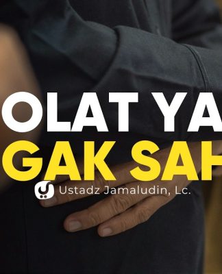 Kesalahan yang Membuat Sholat Tidak Sah – Ustadz Jamaludin, Lc.