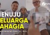 Kajian Keluarga: Menuju Keluarga Bahagia – Ustadz Abdullah Zaen, Lc., M.A.