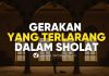 Gerakan-gerakan yang Dilarang dalam Sholat – Ustadz Jamaludin, Lc.