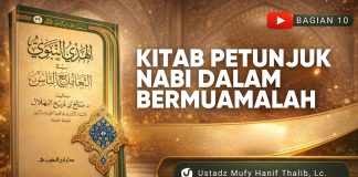 Kitab Petunjuk Nabi dalam Bermuamalah Bagian 10 – Ustadz Mufy Hanif Thalib, Lc.