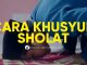 Cara Agar Khusyuk di Dalam sholat – Ustadz Jamaludin, Lc.