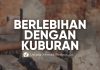 Akibat Berlebihan Mengagungkan Kuburan – Ustadz Ahmad Firdaus, Lc.