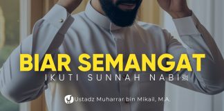 Penyemangat untuk Mengikuti Nabi – Ustadz Muharrar bin Mikail, M.A.