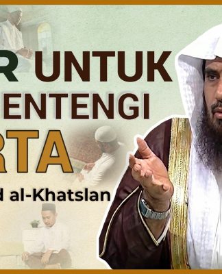 Cara Membentengi Harta dengan Zikir – Syaikh Sa’ad Al-Khatslan #NasehatUlama