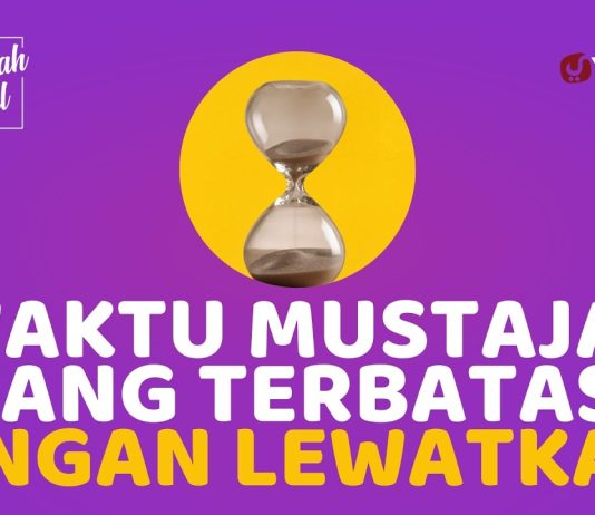 WAKTU MUSTAJAB YANG HANYA SEBENTAR, JANGAN LEWATKAN! – Fadhilah Amal