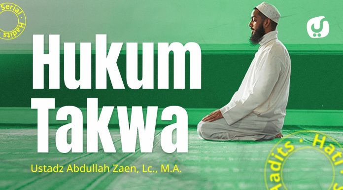 Amalan Hati #27: Hukum Takwa – Ustadz Abdullah Zaen, Lc., M.A.