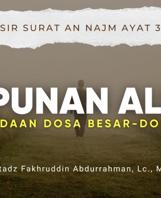 Tafsir Surat an najm ayat 31 32 – Ustadz Fakhruddin