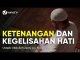 Kajian Islam: Ketenangan Dan Kegelisahan Hati – Ustadz Abdullah Zaen, Lc., M.A.