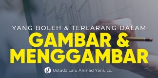 Hukum-hukum tentang Gambar dan Menggambar (Yang Boleh dan Terlarang) – Ustadz Lalu Ahmad Yani, Lc.