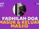 Masuk dan Keluar Masjid Jangan Lupa Doa ini, Keutamaannya Besar! – Fadhilah Amal