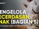 Mengelola Kecerdasan Anak (Bagian 5) – Ustdz Abdullah Zaen, Lc., M.A.