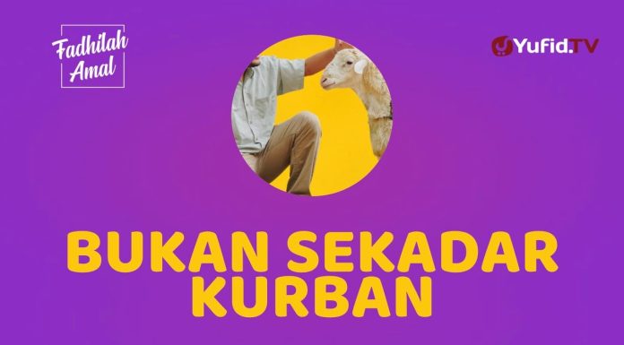 BUKAN SEKADAR KURBAN – Fadhilah Amal Yufid TV