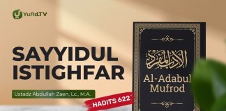 Kajian Hadits: Sayyidul Istighfar (Hadits 622) – Ustadz Abdullah Zaen, Lc., M.A.
