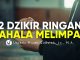 2 Dzikir Ringan dengan Pahala yang Melimpah – Ustadz Mizan Qudsiyah, M.A.