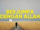 Ingatlah, Kita Akan Berjumpa dengan-NYA – Ustadz Sufyan Bafin Zen