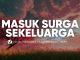 Bagaimana Agar Sekeluarga Masuk Surga? – Ustadz Fakhruddin Abdurrahman, M.Pd.