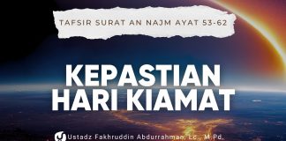 Kepastian Hari Kiamat. Tafsir Surat an Najm Ayat 53-62 – Ustadz Fakhruddin Abdurrahman, M.Pd.