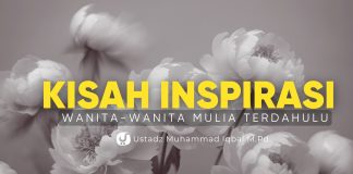 Kisah Wanita-wanita Mulia Terdahulu yang Menginspirasi Bagian 1 – Ustadz Muhammad Iqbal, M.Pd.