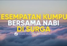Kesempatan Kumpul Bersama Nabi di Surga – Ustadz Muharrar bin Mikail, M.A.