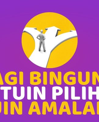 Amalan yang Bikin Gak Salah Pilih – Fadhilah Amal